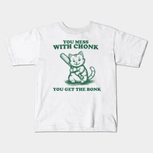 Funny Chonky Cat - Mess with Chonk you get the Bonk, Retro Cartoon Kids T-Shirt